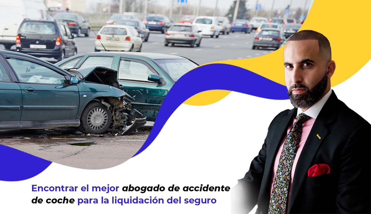 Encontrar el mejor abogado de accidente de coche para la liquidación del seguro