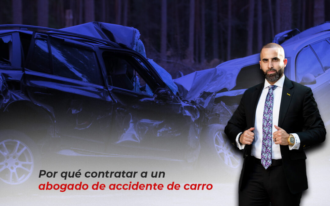 ¿Por qué contratar a un abogado de accidente de carro
