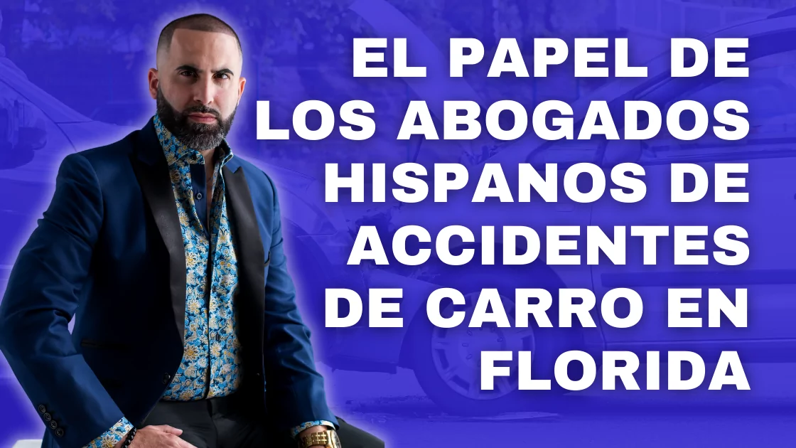 Lo que no sabías de contar con un abogado hispano esepecializado en accidentes de carro en Florida